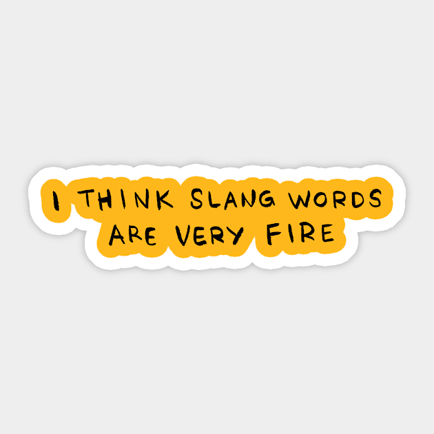 Slang Words Are Fire Sticker by VaughnPinpin